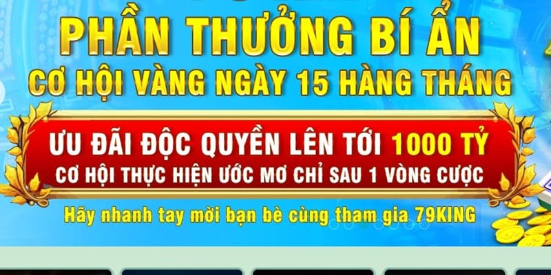 Khuyến mãi phần thưởng bí ẩn hấp dẫn của 79king